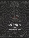 Cover: Be Recorder - Graywolf Press