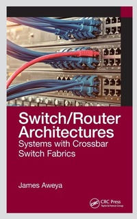 Enlarge image Cover: Switch/Router Architectures - CRC Press