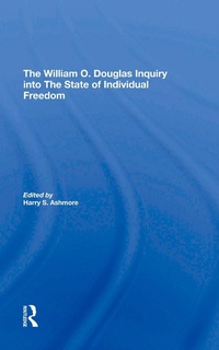 Enlarge image Cover: The William O. Douglas Inquiry Into The State Of Individual Freedom - Routledge