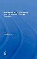 Cover: The William O. Douglas Inquiry Into The State Of Individual Freedom - Routledge