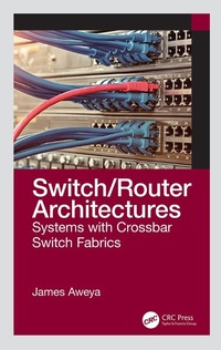 Enlarge image Cover: Switch/Router Architectures - CRC Press