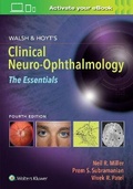 Cover: Walsh & Hoyt's Clinical Neuro-Ophthalmology: The Essentials - WOLTERS KLUWER HEALTH