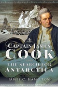 Cover: Captain James Cook and the Search for Antarctica - Pen & Sword History