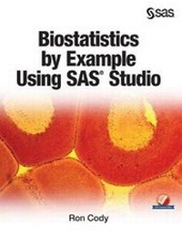 Enlarge image Cover: Biostatistics by Example Using SAS Studio - SAS Institute