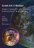 Cover: Greek Art in Motion: Studies in honour of Sir John Boardman on the occasion of his 90th Birthday - Archaeopress