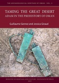 Cover: Taming the Great Desert: Adam in the Prehistory of Oman - Archaeopress Archaeology