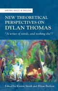 Cover: New Theoretical Perspectives on Dylan Thomas - University of Wales Press