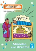 Cover: Table Talk 2 : Miracles & Dreams: 2 - The Good Book Company