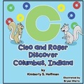 Cover: Cleo and Roger Discover Columbus, Indiana - Pen It! Publications, LLC