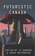Cover: Futuristic Canada - Dark Helix Press