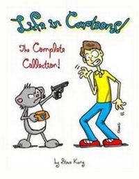 Enlarge image Cover: Life in Cartoons! The Complete Collection - Steve Kang