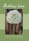 Cover: Ruthless Love - Xlibris UK