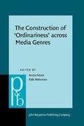 Cover: The Construction of 'Ordinariness' across Media Genres - John Benjamins Publishing Co