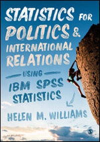 Enlarge image Cover: Statistics for Politics and International Relations Using IBM SPSS Statistics - SAGE Publications Ltd