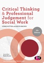 Cover: Critical Thinking and Professional Judgement for Social Work - Learning Matters Ltd