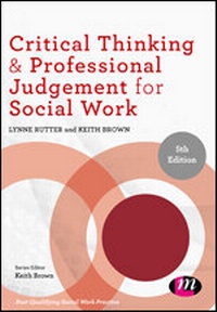 Enlarge image Cover: Critical Thinking and Professional Judgement for Social Work - Learning Matters Ltd