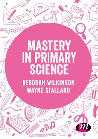 Enlarge image Cover: Mastery in primary science - Learning Matters Ltd