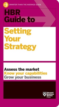 Enlarge image Cover: HBR Guide to Setting Your Strategy - Harvard Business Review Press