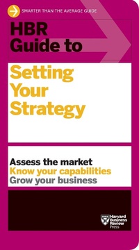 Enlarge image Cover: HBR Guide to Setting Your Strategy - Harvard Business Review Press