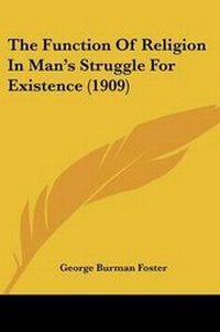 Enlarge image Cover: The Function Of Religion In Man's Struggle For Existence (1909) - Kessinger Publishing