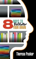 Cover: 8 Ways to Declutter Your Brain - G&D Media