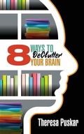 Cover: 8 Ways to Declutter Your Brain - G&D Media