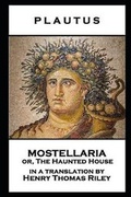 Cover: Plautus - Mostellaria or, The Haunted House - Stage Door