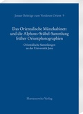 Cover: Das Orientalische M&uuml;nzkabinett und die Alphons-St&uuml;bel-Sammlung fr&uuml;her Orientphotographien - Harrassowitz Verlag