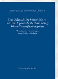 Abbildung von: Das Orientalische Münzkabinett und die Alphons-Stübel-Sammlung früher Orientphotographien - Harrassowitz Verlag