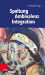 Cover: Spaltung - Ambivalenz - Integration - Vandenhoeck & Ruprecht