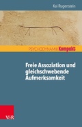Cover: Freie Assoziation und gleichschwebende Aufmerksamkeit - Vandenhoeck & Ruprecht