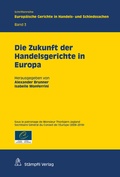 Cover: Die Zukunft der Handelsgerichte in Europa - St&auml;mpfli Verlag