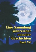 Cover: Eine Sammlung sinnreicher okkulter Geschichten - BoD - Books on Demand