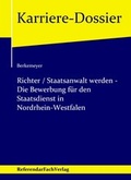 Cover: Richter / Staatsanwalt werden - Die Bewerbung f&uuml;r den Staatsdienst in Nordrhein-Westfalen - ReferendarFachVerlag