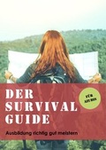 Cover: Der Survival Guide f&uuml;r Azubis - Gute Ausbildung Verlag | Claudia Schmitz