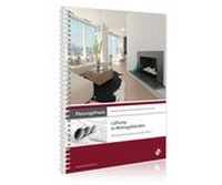 Abbildung von: PlanungsPraxis Lüftung in Wohngebäuden - Planung und Umsetzung nach DIN 1946-6 - Forum Verlag Herkert