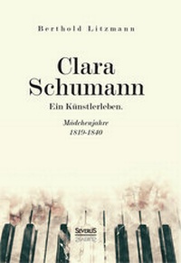 Abbildung von: Clara Schumann. Ein Künstlerleben - SEVERUS Verlag