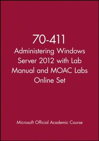 Abbildung von: 70-411 Administering Windows Server 2012 with Lab Manual and MOAC Labs Online Set - Wiley