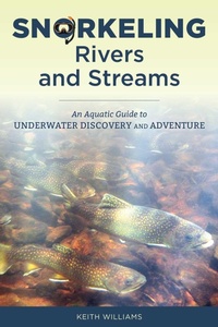 Enlarge image Cover: Snorkeling Rivers and Streams - Stackpole Books