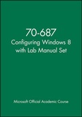 Cover: 70-687 Configuring Windows 8 with Lab Manual Set - Wiley