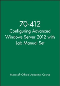 Abbildung von: 70-412 Configuring Advanced Windows Server 2012 with Lab Manual Set - Wiley