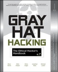 Cover: GRAY HAT HACKING; THE ETHICAL HACKER'S HANDBOOK - McGraw-Hill Professional