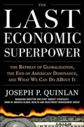 Cover: The Last Economic Superpower: The Retreat of Globalization, the End of American Dominance, and What We Can Do About It - McGraw-Hill Professional