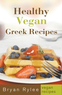 Abbildung von: Healthy Vegan Greek Recipes - Heirs Publishing Company