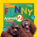 Cover: National Geographic Kids Just Joking Funny Animals 2 - National Geographic Kids
