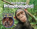 Cover: You Can Be a Primatologist - National Geographic Kids