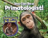 Enlarge image Cover: You Can Be a Primatologist - National Geographic Kids