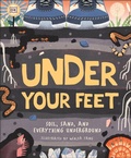 Cover: Under Your Feet... Soil, Sand and Everything Underground - DK Children