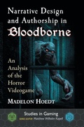 Cover: Narrative Design and Authorship in Bloodborne - McFarland & Co Inc