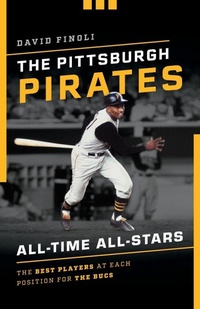 Enlarge image Cover: The Pittsburgh Pirates All-Time All-Stars - The Lyons Press